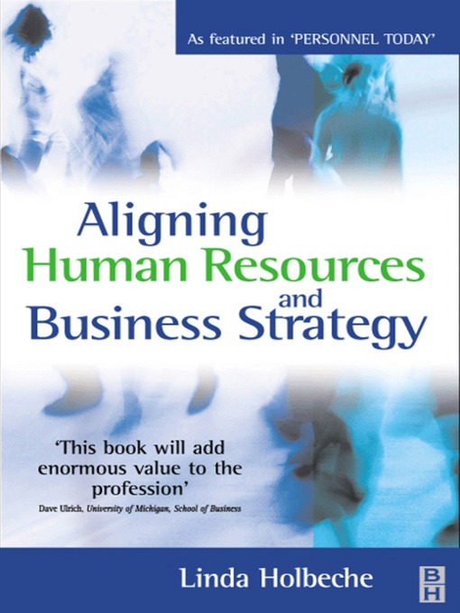 Title details for Aligning Human Resources and Business Strategy by Linda Holbeche - Available